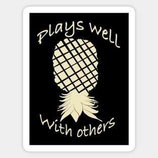 Elegant yet simple pineapple - Plays well with others Magnet